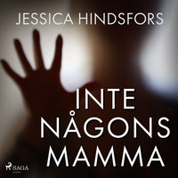 Inte någons mamma - Jessica Hindsfors