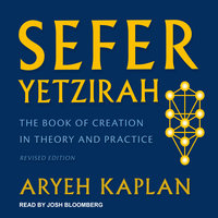 Sefer Yetzirah: The Book of Creation in Theory and Practice, Revised Edition - Aryeh Kaplan