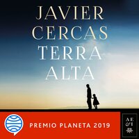 Terra Alta: Premio Planeta 2019 - Javier Cercas