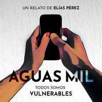 Aguas mil: Todos somos vulnerables - Elías Pérez