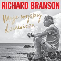 Moje wyspy dziewicze - Richard Branson