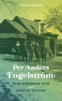 Mina drömmars stad och Barn av sin stad / Lättläst - Per Anders Fogelström