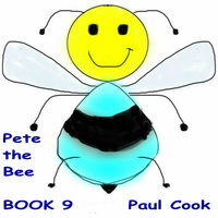 Pete the Bee Book 9 - Paul Cook