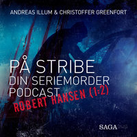 På stribe - din seriemorderpodcast (Robert Hansen 1:2) - Christoffer Greenfort, Andreas Illum