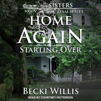 Home Again: Starting Over - Becki Willis