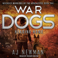 War Dogs: Heading Home - AJ Newman