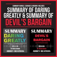 Summary Bundle: Courage & Memoir (Includes Summary of Daring Greatly & Summary of Devil's Bargain) - Abbey Beathan