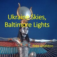 Ukraine Skies, Baltimore Lights - Pete Godston