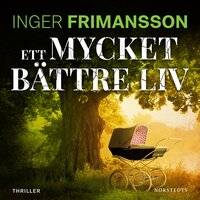 Ett mycket bättre liv - Inger Frimansson