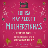 Mulherzinhas – Adoráveis Mulheres (Primeira parte) - Louisa May Alcott