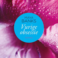 Vurige obsessie - Maya Banks