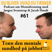 Bevar den mentale sundhed på jobbet - Jacob Høedt, Jørgen Svenstrup