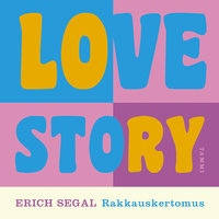 Love Story: Rakkauskertomus - Erich Segal
