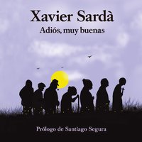 Adiós, muy buenas - Xavier Sardà
