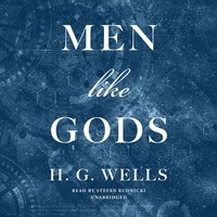 Men like Gods - H. G. Wells