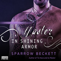 Master in Shining Armor: Masters Unleashed, Book Four - Sparrow Beckett