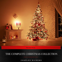 Charles Dickens: The Complete Christmas Collection - Charles Dickens