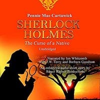 Sherlock Holmes: The Curse of a Native: A Short Mystery - Pennie Mae Cartawick