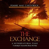 The Exchange: A Supernatural Tale - Pennie Mae Cartawick