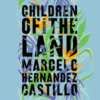 Children of the Land - Marcelo Hernandez Castillo
