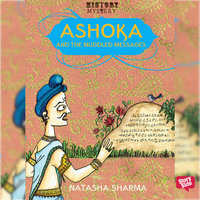 Ashoka & the Muddled Messages - Natasha Sharma