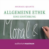 Allgemeine Ethik - Eine Einführung - Michael Quante