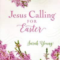 Jesus Calling for Easter, with Full Scriptures: With full Scriptures - Sarah Young