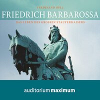 Friedrich Barbarossa (Ungekürzt) - Ferdinand Opll