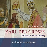 Karl der Große (Ungekürzt) - Roland Pauler