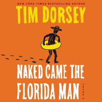 Naked Came the Florida Man: A Novel - Tim Dorsey
