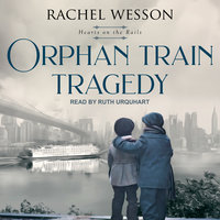 Orphan Train Tragedy - Rachel Wesson