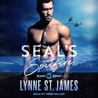 SEAL’S Spitfire: Special Forces: Operation Alpha - Lynne St. James