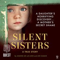 Silent Sisters: A True Story - Joanne Lee, Ann Cusack, Joe Cusack