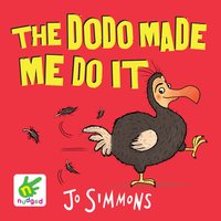 The Dodo Made Me Do It - Jo Simmons