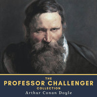 The Professor Challenger Collection - Arthur Conan Doyle
