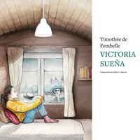 Victoria sueña - Thimotèe Fombelle, Timothée de Fombelle