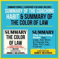 Summary Bundle: Leadership & Religion: Includes Summary of The Coaching Habit & Summary of The Color of Law - Abbey Beathan