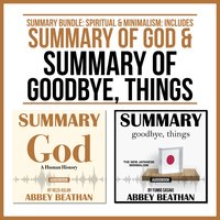 Summary Bundle: Spiritual & Minimalism: Includes Summary of God & Summary of Goodbye, Things - Abbey Beathan