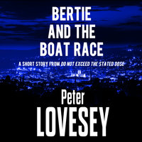 Bertie and the Boat Race - Peter Lovesey
