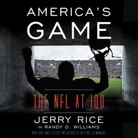 America's Game: The NFL at 100 - Randy O. Williams, Jerry Rice