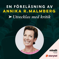 Utvecklas med kritik - Annika R. Malmberg