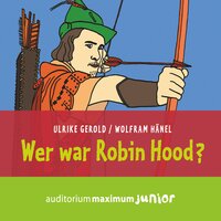 Wer war Robin Hood? (Ungekürzt) - Gerhard Gerold