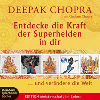 Entdecke den Superhelden in dir - Deepak Chopra, Axel Wostry