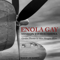 Enola Gay: Mission to Hiroshima - Max Morgan-Witts, Gordon Thomas
