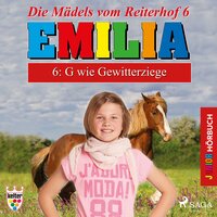 Emilia, Die Mädels vom Reiterhof - 6: G wie Gewitterziege - Karla Schniering