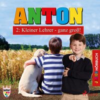 Anton, 2: Kleiner Lehrer - ganz groß! (Ungekürzt) - Elsegret Ruge