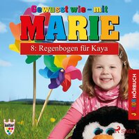 Gewusst wie mit Marie - 8: Regenbogen für Kaya - Heike Wendler