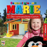 Gewusst wie mit Marie - 7: Der verwunschene Garten - Heike Wendler