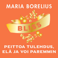 Bliss - peittoa tulehdus, elä ja voi paremmin - Maria Borelius