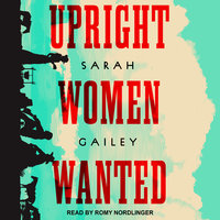 Upright Women Wanted - Sarah Gailey
